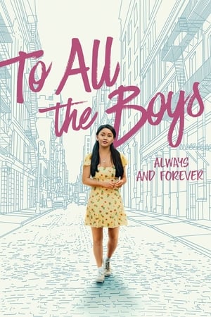 To All the Boys Always and Forever 2021 Hindi Dual Audio | Hindi Dubbed Movie Web-DL 360MB
